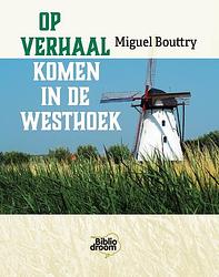 Foto van Op verhaal komen in de westhoek - miguel bouttry - paperback (9789492515537)