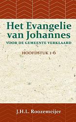 Foto van Het evangelie van johannes voor de gemeente verklaard 1 - j.h.l. roozemeijer - paperback (9789057197178)