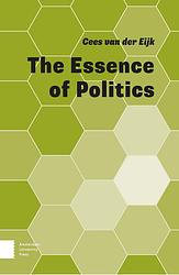 Foto van The essence of politics - cees van der eijk - ebook (9789048544738)