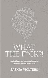 Foto van What the f*ck?! - saskia wolters - paperback (9789493089761)
