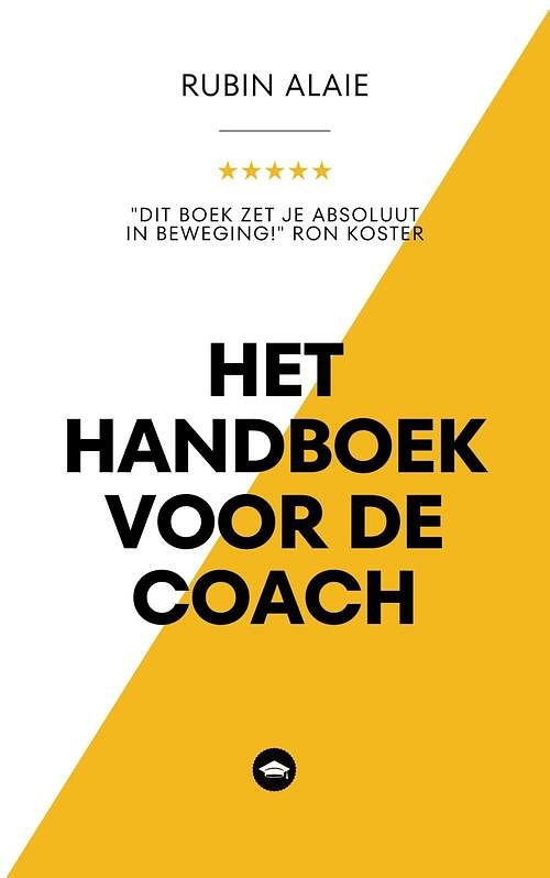 Foto van Het handboek voor de coach: essentiële coaching-technieken - alle tips & tools die iedere coach moet kennen - rubin alaie - ebook (9789083246253)