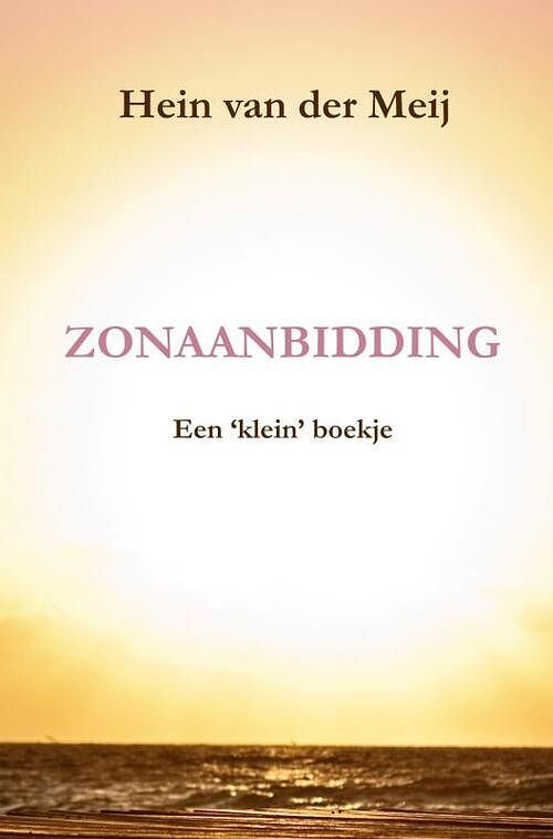 Foto van Zonaanbidding - hein van der meij - paperback (9789403672342)