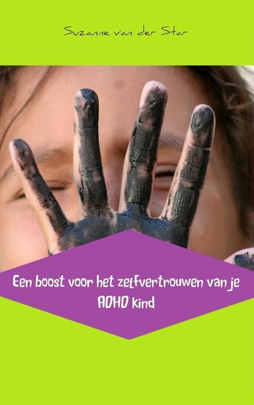 Foto van Een boost voor het zelfvertrouwen van je adhd kind - suzanne van der star - ebook (9789402101119)