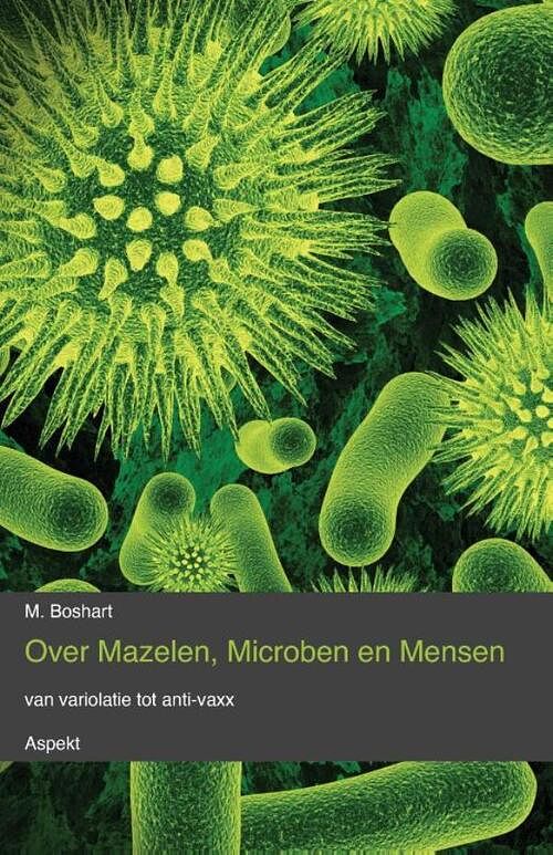 Foto van Over mazelen, microben en mensen - m. boshart - ebook (9789464626513)