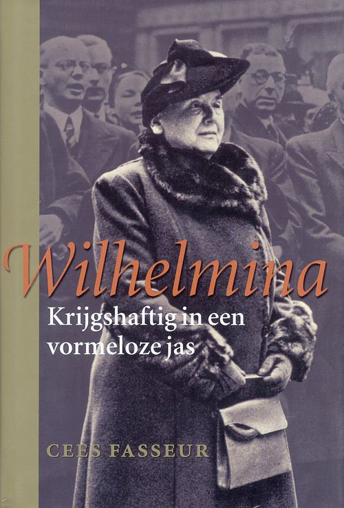 Foto van Wilhelmina, krijgshaftig in een vormeloze jas - cees fasseur - ebook (9789460030413)