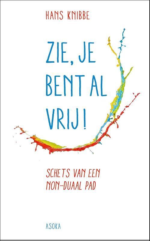 Foto van Zie, je bent al vrij! - hans knibbe - ebook (9789056703455)