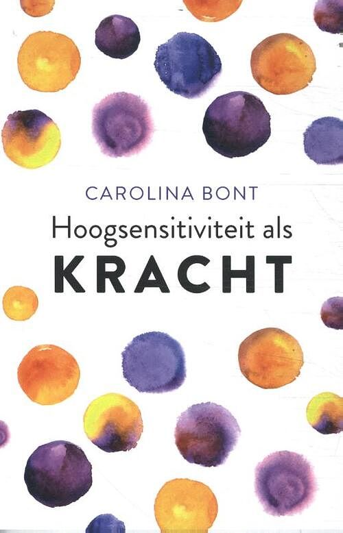 Foto van Hoogsensitiviteit als kracht - carolina bont - paperback (9789043928366)