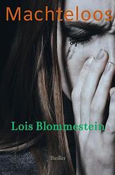 Foto van Machteloos - lois blommestein - paperback (9789464486407)