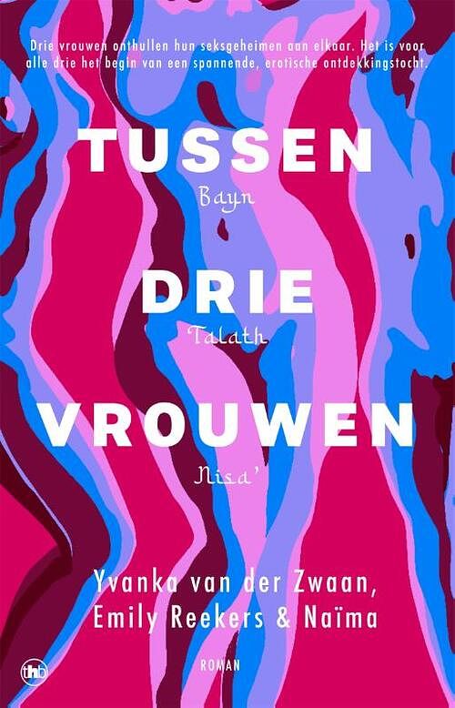 Foto van Tussen drie vrouwen - emily reekers, naïma, yvanka van der zwaan - paperback (9789044363401)