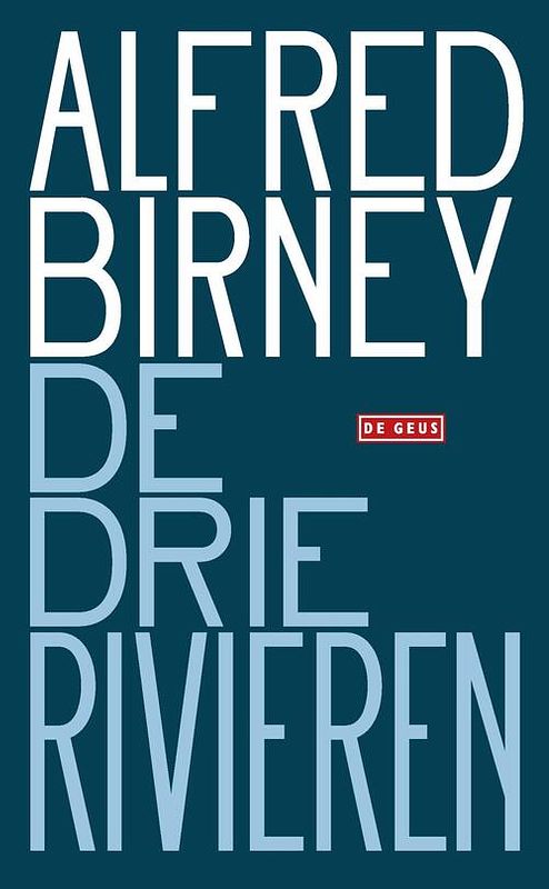 Foto van De drie rivieren - alfred birney - ebook (9789044543964)