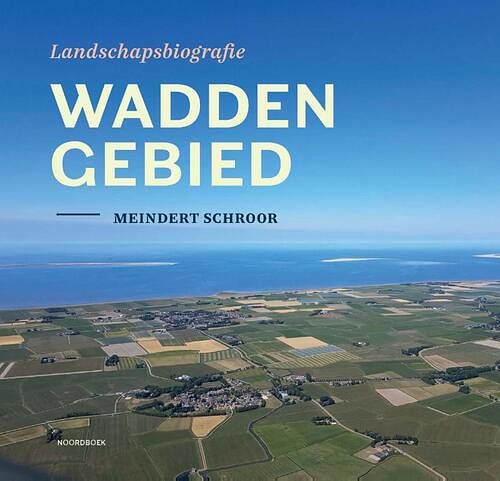 Foto van Landschapsbiografie waddengebied - meindert schroor - hardcover (9789464710328)