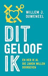 Foto van Dit geloof ik - willem j. ouweneel - ebook (9789043535236)