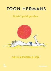 Foto van Ik heb 'st geluk geroken - toon hermans - hardcover (9789401478670)