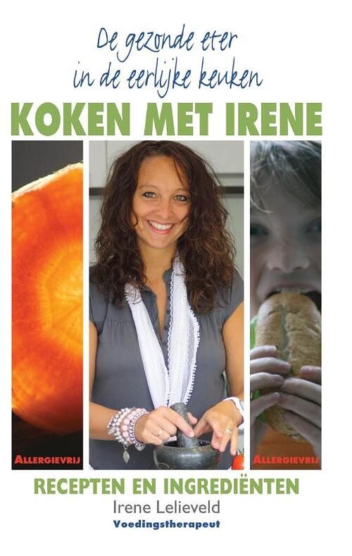 Foto van De gezonde eter in de eerlijke keuken - irene lelieveld - ebook (9789038922461)