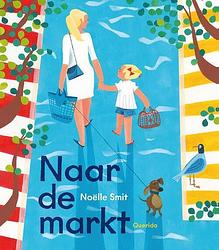 Foto van Naar de markt - noëlle smit - hardcover (9789045125572)