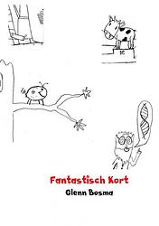 Foto van Fantastisch kort - glenn bosma - paperback (9789402144352)