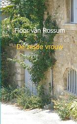 Foto van De zesde vrouw - floor van rossum - ebook (9789462549654)