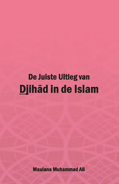 Foto van De juiste uitleg van djihad in de islam - maulana muhammad ali - paperback (9789052680330)