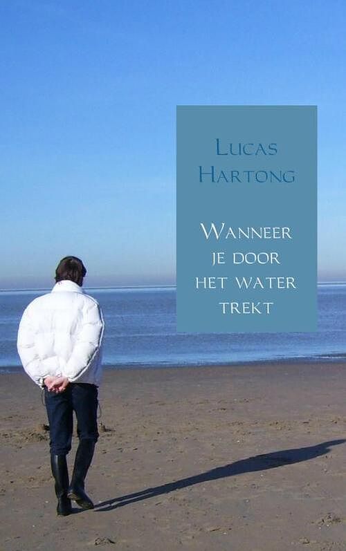 Foto van Wanneer je door het water trekt - lucas hartong - paperback (9789402130171)