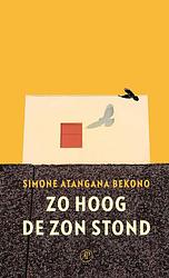 Foto van Zo hoog de zon stond - simone atangana bekono - ebook (9789029549523)