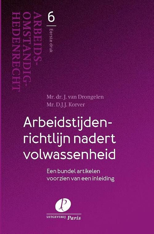 Foto van Arbeidstijdenrichtlijn nadert volwassenheid - dick korver, harry van drongelen - paperback (9789462512399)