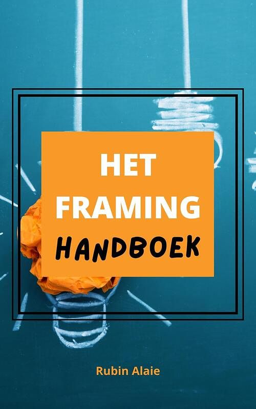 Foto van Het framing handboek - rubin alaie - ebook (9789493347250)