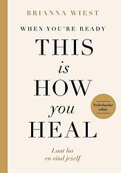 Foto van When you're ready, this is how you heal - nederlandse editie - brianna wiest - ebook