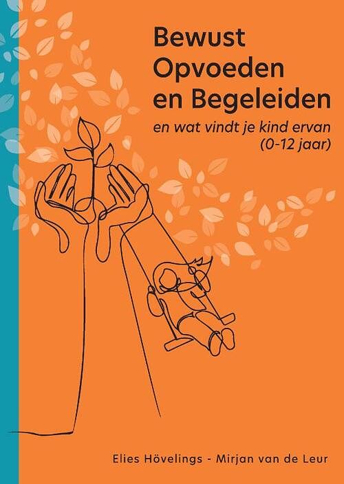 Foto van Bewust opvoeden en begeleiden - elies hövelings, mirjan van de leur - hardcover (9789464434309)