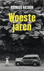 Foto van Woeste jaren - rodrigo hasbún - ebook (9789025448028)