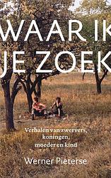 Foto van Waar ik je zoek - werner pieterse - ebook (9789043529631)