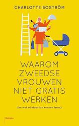 Foto van Waarom zweedse vrouwen niet gratis werken - charlotte boström - paperback (9789463822862)