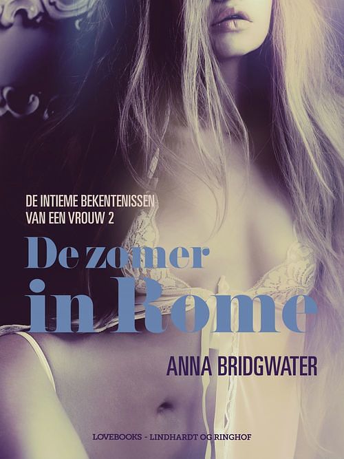 Foto van De zomer in rome - de intieme bekentenissen van een vrouw 2 - erotisch verhaal - anna bridgwater - ebook