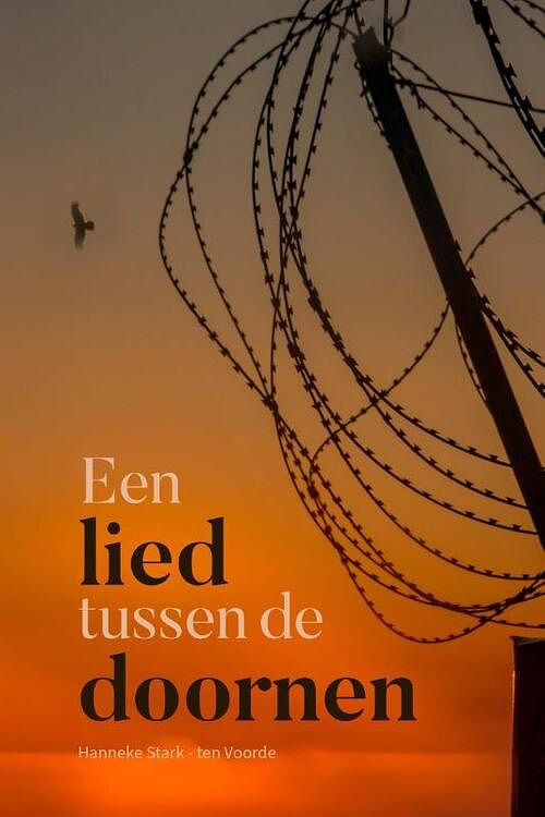 Foto van Een lied tussen de doornen - hanneke stark- ten voorde - paperback (9789087186821)