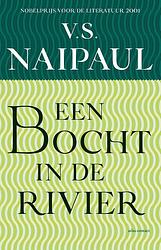 Foto van Een bocht in de rivier - v.s. naipaul - ebook (9789020414813)