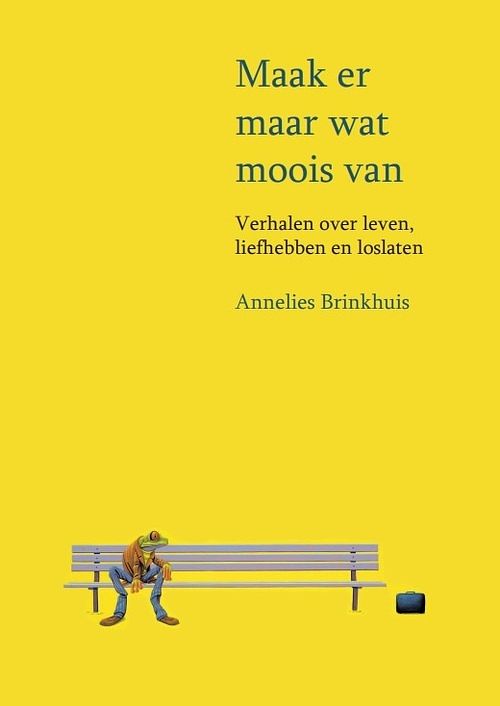 Foto van Maak er maar wat moois van - annelies brinkhuis - paperback (9789083133423)