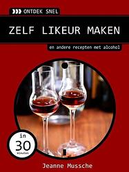 Foto van Zelf likeur maken - jeanne mussche - ebook (9789059406681)