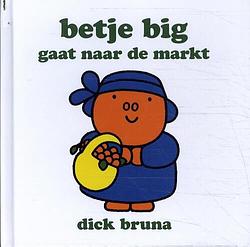 Foto van Betje big gaat naar de markt - dick bruna - hardcover (9789056479206)