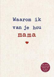 Foto van Waarom ik van je hou mama - alexandra reinwarth - hardcover (9789043922791)