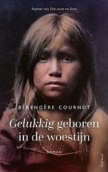 Foto van Gelukkig geboren in de woestijn - bérengère cournut - paperback (9789044644975)