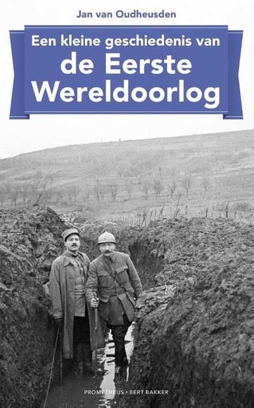 Foto van Een kleine geschiedenis van de eerste wereldoorlog - jan van oudheusden - ebook (9789035140981)