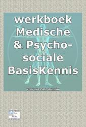 Foto van Werkboek bij medische basiskennis & psychosociale basiskennis voor het cam domein - nico smits - paperback (9789082407716)