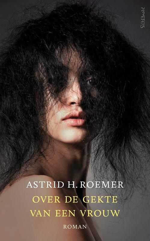 Foto van Over de gekte van een vrouw - astrid h. roemer - paperback (9789044649024)