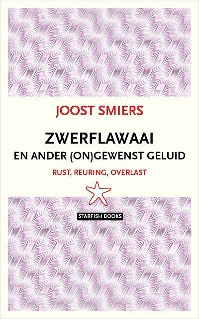 Foto van Zwerflawaai en ander ongewenst geluid - joost smiers - paperback (9789492734143)
