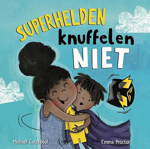 Foto van Superhelden knuffelen niet - michael catchpool - hardcover (9789083145501)