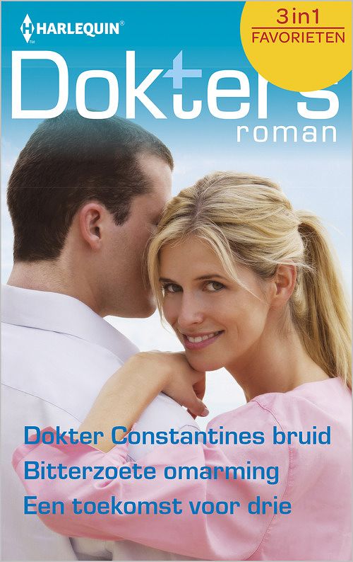 Foto van Dokter constantines bruid ; bitterzoete omarming ; een toekomst voor drie - jennifer taylor, amy andrews, marion lennox - ebook