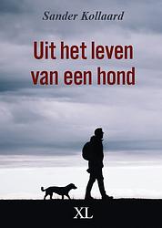 Foto van Uit het leven van een hond - sander kollaard - hardcover (9789046313367)