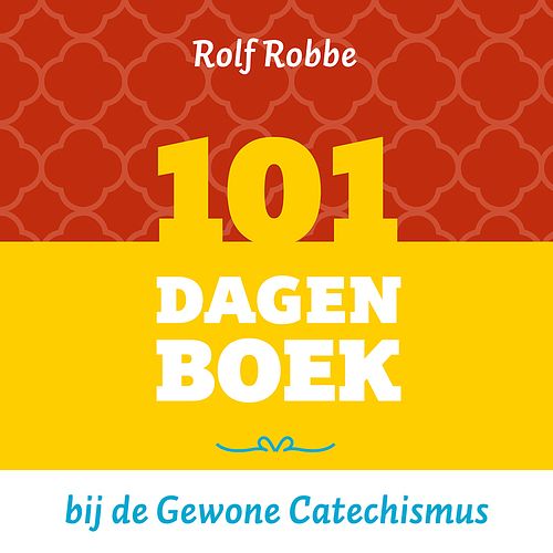 Foto van 101 dagenboek bij de gewone catechismus - rolf robbe - ebook (9789043534697)