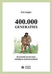 Foto van 400.000 generaties - dick slagter - paperback (9789090332727)