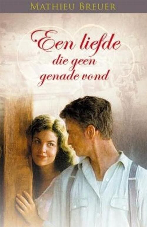 Foto van Een liefde die geen genade vond - mathieu breuer - ebook (9789020531503)