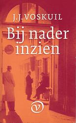 Foto van Bij nader inzien - j.j. voskuil - ebook (9789028220140)